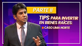 AulaInmobiliaria Tips para invertir en Bienes Raíces  Caso Lima Norte PARTE 2 [upl. by Nickie]