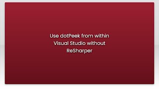 Use dotPeek from within Visual Studio without ReSharper [upl. by Ema799]