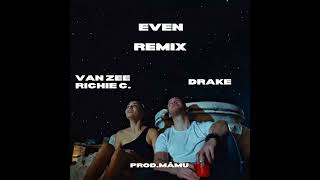 Prod Mamu Even Remix Richie Cambell  Van Zee ft Drake [upl. by Polky]