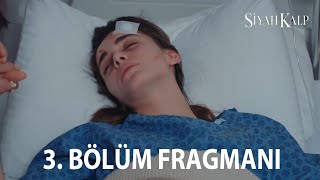 Siyah Kalp 3 Bölüm Fragmanı [upl. by Osborn]