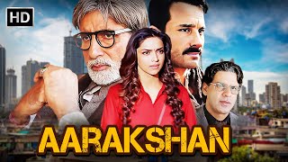 Deepika Padukone Amitabh Bachchan Manoj Bajpayee की आरक्षण एक जंग  Full Movie  Saif Ali Khan [upl. by Euell]