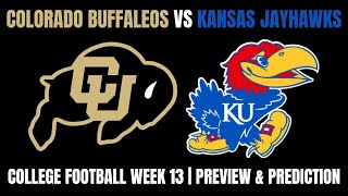 College Football Week 13  Colorado Buffaloes Vs Kansas Jayhawks Preview amp Prediction [upl. by Iarised]