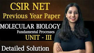 MOLECULAR BIOLOGY Fundamental Processes CSIR NET 2023 EVENING Shift Paper DETAILED SOLUTION II [upl. by Layman51]