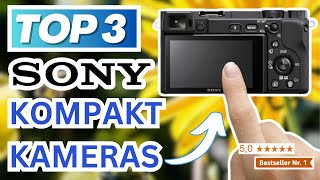 Beste SONY KOMPAKTKAMERAS 2024  Top 3 Sony Kompaktkamera Vergleich [upl. by Hendrix]