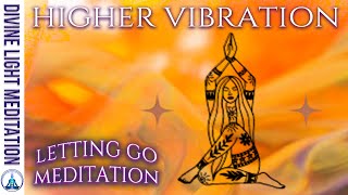 LETTING GO RELEASING ILLUSION amp HIGHER PERSPECTIVE MEDITATION  SIRIAN STARSEEDS HIGHER VIBRATION [upl. by Somisareg]