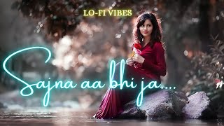 Sajna aa bhi ja Lofi mix song [upl. by Brooke]