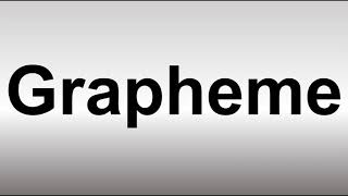 How to Pronounce Grapheme [upl. by Anilasor]