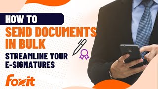 Streamline eSignature Processes How to Send Documents in Bulk in Foxit Editor Suite Pro [upl. by Adella]