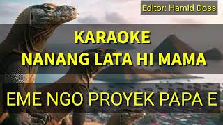 Karaoke  Nanang Lata Hi Mama Eme Ngo Proyek Papa e videoshort viralvideo viral [upl. by Soracco]