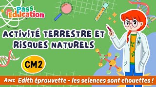 Activité terrestre et risques naturels – Cm2 – Edith Eprouvette Leçon Exercices Évaluation [upl. by Reppart]