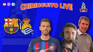 ⚽ BARCELONA  REAL SOCIEDAD  CHIRINGUITO LIVE [upl. by Adnahsed]