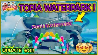 🌊 🏊 Livetopia New Topia WaterPark  😍 Update 60 [upl. by Marcy]