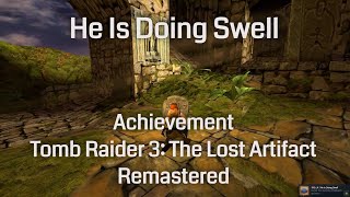 He Is Doing Swell Achievement  Tomb Raider 3 The Lost Artifact Remastered [upl. by Barris176]