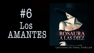 6Rosaura a las Diez Los amantes [upl. by Jocelyne]