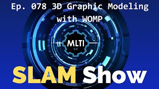 Ep 078 3D Graphic Modeling with WOMP [upl. by Ahtnammas]