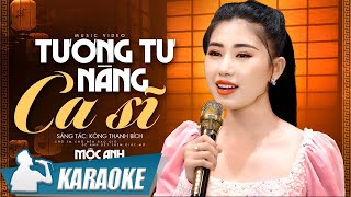 Karaoke Tương Tư Nàng Ca Sĩ  Mộc Anh  Karaoke beat chuẩn chất lượng cao [upl. by Aldon]