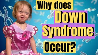 Why does Down Syndrome Occur SIMPLIFIED [upl. by Itsim]