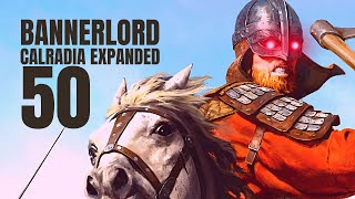 Calradia Expanded Part 50 Bannerlord Mod Gameplay  Lets Play [upl. by Zingale924]