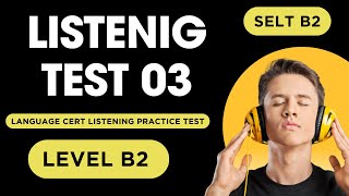 B2 Level Language Cert Listening Practice Test  SELT Listening  Practice Test 3 [upl. by Daegal]