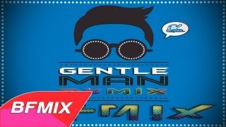 PSY  Gentleman BFMIX Remix 싸이  젠틀맨 [upl. by Akinad]