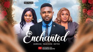 ENCHANTED  MAURICE SAM THELMA NWOSU OBY TITUS 2024 FULL NIGERIAN MOVIE [upl. by Dachia]