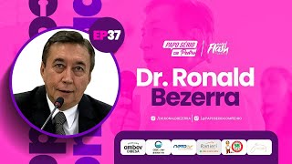 PAPO SÉRIO COM PEDRO  DR RONALD BEZERRA  EP 37 [upl. by Bringhurst]