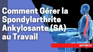 Comment gérer la spondylarthrite ankylosante au travail [upl. by Sello]