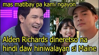 Alden Richards dineretso na hindi daw hiniwalayan si Maine Mendoza [upl. by Hervey]