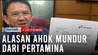 🔴Ahok Beberkan Alasan Mundur dari Pertamina Sempat Dilarang Megawati [upl. by Tomas157]