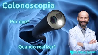 Colonoscopia Por que e Quando devo realizar o exame [upl. by Anuat]