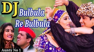 Bulbula Re Bulbula Dj Song  Old Is Glod 1998  New Hindi Dj Song 2018  Govinda  Raveena Tandon [upl. by Gwenore259]