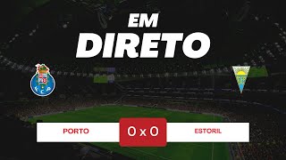 🔴PORTO X ESTORIL  JOGO AO VIVO  EM DIRETO  LIGA PORTUGAL BETCLIC JORNADA 9 [upl. by Hauser]