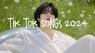 Tiktok songs 2024 🍨 Trending tiktok songs  Morning Chill Mix 🍃 English songs chill music mix [upl. by Toomin]