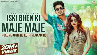 Iski Bhen Ki Maje Maje  Full Song  Road Pe Kothi Ho Kothi Pe Gaadi Ho  New Punjabi Song 2024 [upl. by Eifos]