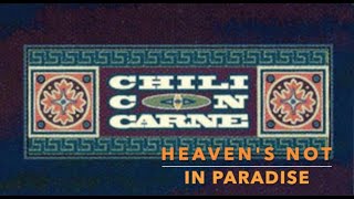 CHILI CON CARNE Heavens Not In Paradise Short Version [upl. by Lelia]