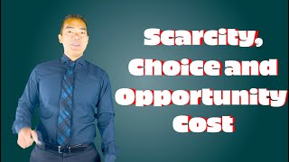 11 Scarcity Choice amp Opportunity Cost [upl. by Eilitan]