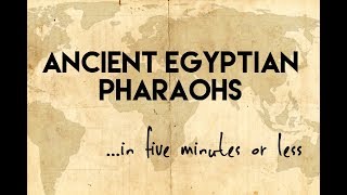 Ancient Egyptian Pharaohsin five minutes or less [upl. by Zimmer388]