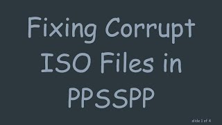 Fixing Corrupt ISO Files in PPSSPP [upl. by Enetsuj348]