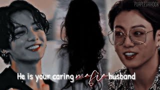 He Is Your Caring Mafia Husband  Jungkook FF  Oneshot [upl. by Nosretep]