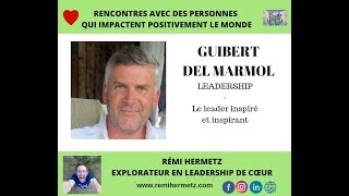 Le leader inspiré et inspirant  Guibert Del Marmol [upl. by Droc250]