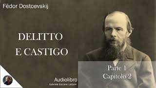 02 DELITTO E CASTIGO  Parte 1  Capitolo 2  F Dostoëvskij  Audiolibro Integrale [upl. by Latrina801]