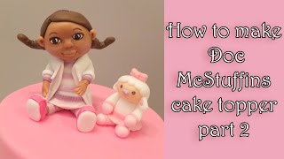 How to make a fondant Doc McStuffins part 2 Jak zrobić dziewczynkę Dosię cz2 [upl. by Eisset]