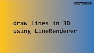 Draw Lines in 3D using LineRenderer [upl. by Dianuj]