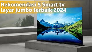 Upgrade Ruang Tamu 5 Rekomendasi TV Jumbo murah terbaik 2024 [upl. by Gildas218]