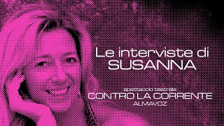 Le interviste di Susanna CONTRO LA CORRENTE [upl. by Stelu122]