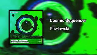 Pawlowski  Cosmic Sequencer GT23 [upl. by Enrica305]