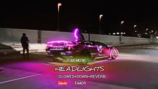 Alok amp Alan Walker  Headlights feat KIDDO  Car Music 🎶  Slowed  Down  Reverb [upl. by Goodspeed]