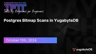 Postgres Bitmap Scans in YugabyteDB  YFTT  EP 130 [upl. by Lundin444]