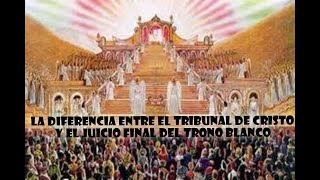 ¿ CUAL ES LA DIFERENCIA ENTRE EL TRIBUNAL DE CRISTO Y EL JUICIO FINAL EN EL TRONO BLANCO 8 [upl. by Lehsar457]