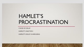 Hamlets procrastination hamlets inaction cause of delay  hamlets delay in avenging [upl. by Shama357]